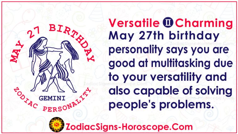 May 27 Zodiac Full Horoscope Birthday Personality Zsh