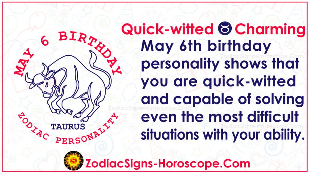 May 6 Zodiac – Complete Birthday Personality and Horoscope | ZSH