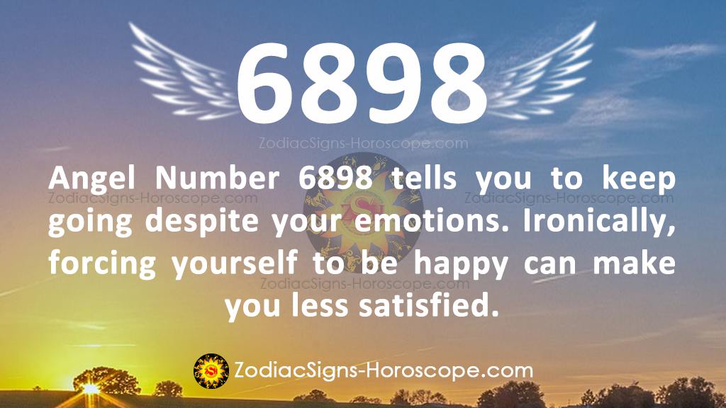 Seeing Angel Number 6898 Divine Advice: Do Not Force Happiness