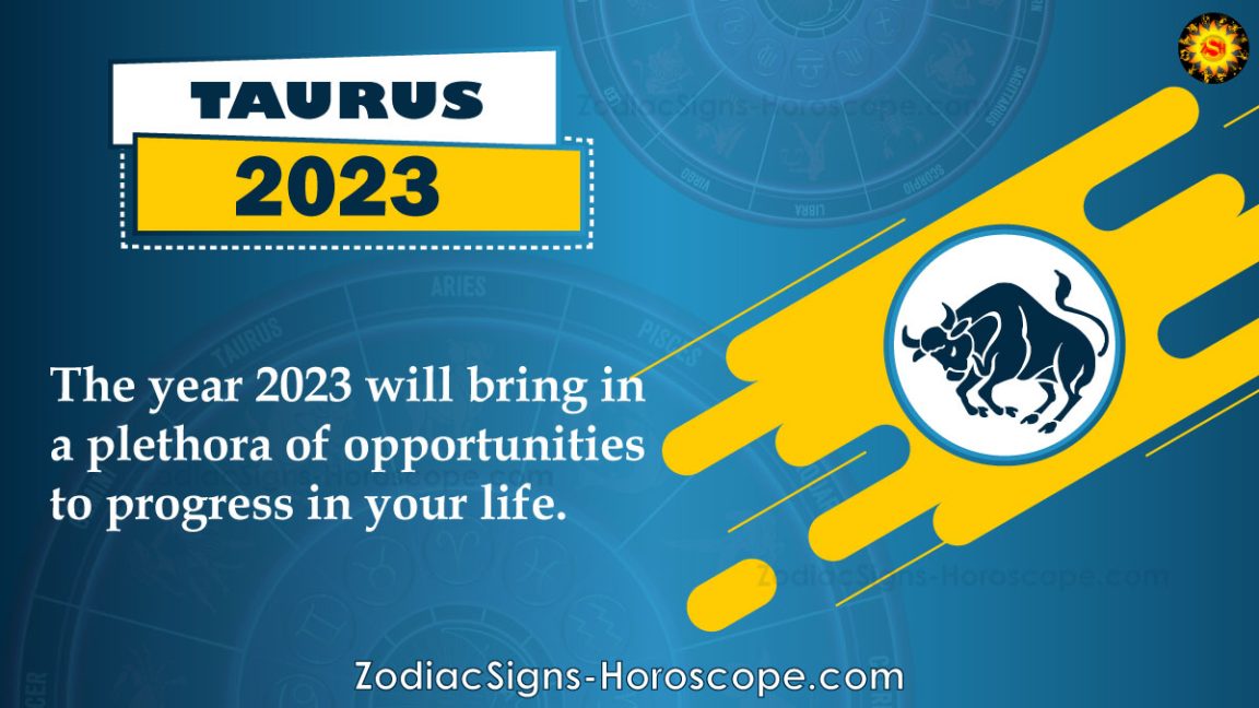 Taurus Horoscope 2023 Career, Finance, Health, Travel Predictions