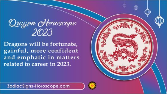 Dragon Horoscope 2023 Predictions: Will be Fortunate and Gainful