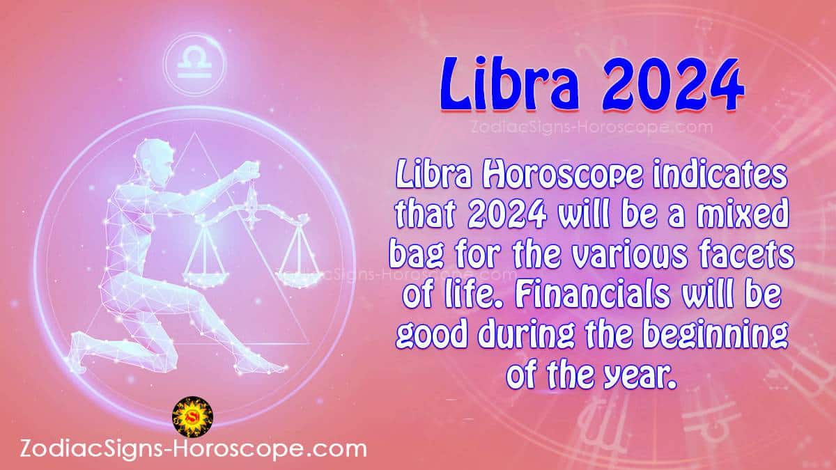 Libra Horoscope 2024 Career, Finance, Health, Travel Predictions