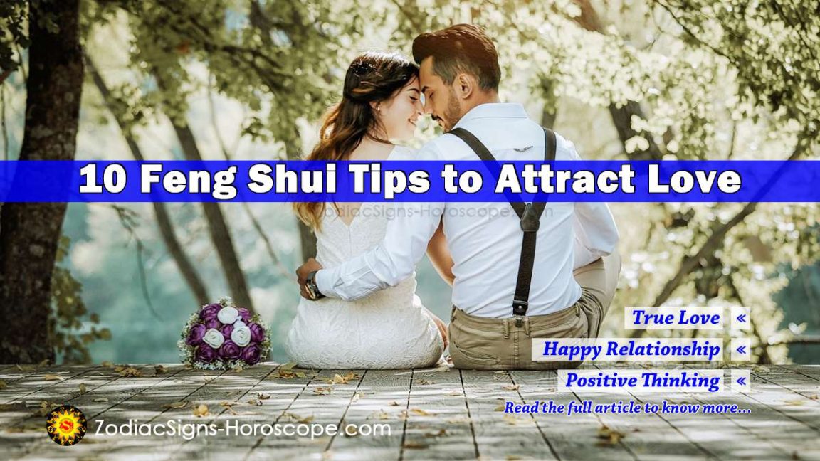 10 Feng Shui Tips To Attract Love Into Your Personal Life Zodiacsigns