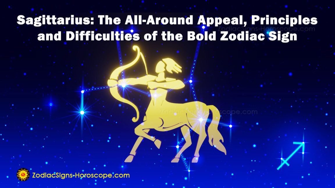 Sagittarius People The All Around Appeal Principles And Difficulties Of The Bold Zodiac Sign