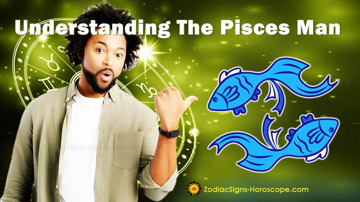 Understanding The Pisces Man: Features, Friendship, and Love ...