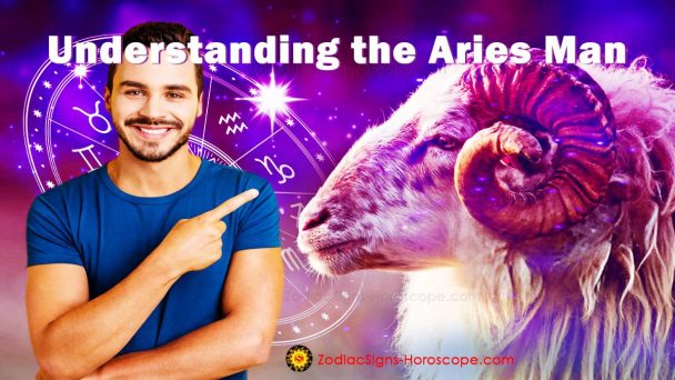 Understanding The Aries Man Characteristics Friendship Love Life Zodiacsigns 2372